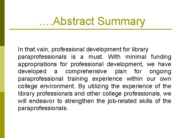 …. Abstract Summary In that vain, professional development for library paraprofessionals is a must.