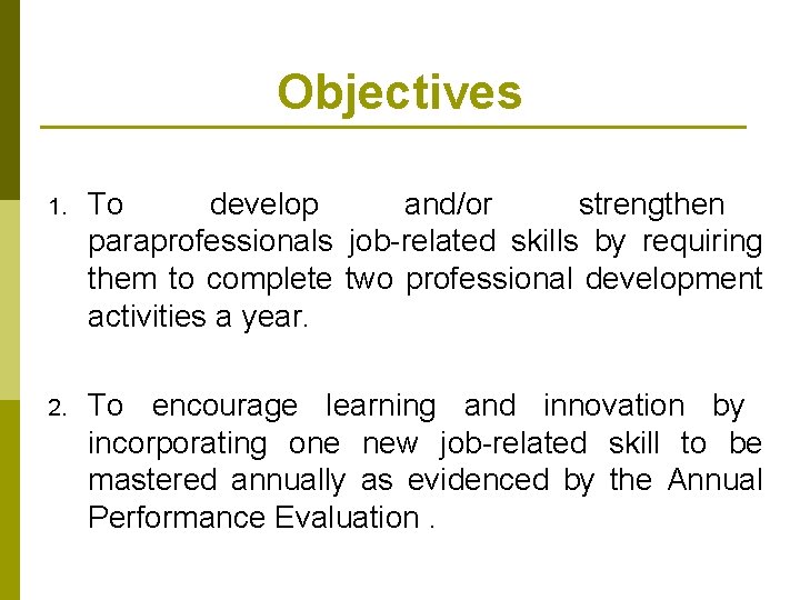 Objectives 1. To develop and/or strengthen paraprofessionals job-related skills by requiring them to complete