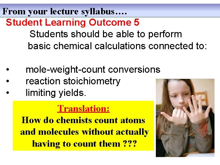 From your lecture syllabus…. Student Learning Outcome 5 Students should be able to perform
