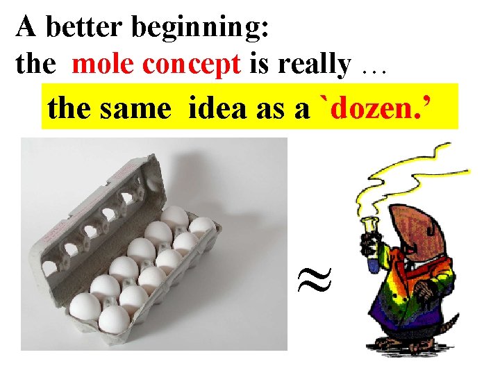 A better beginning: the mole concept is really … the same idea as a