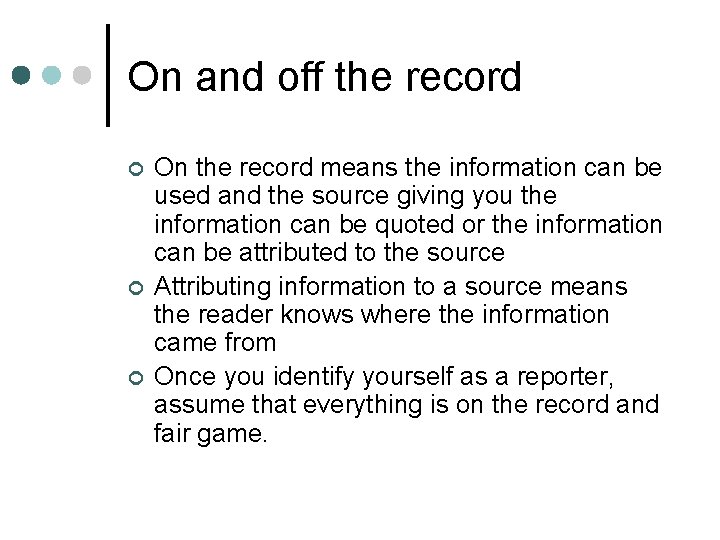On and off the record ¢ ¢ ¢ On the record means the information