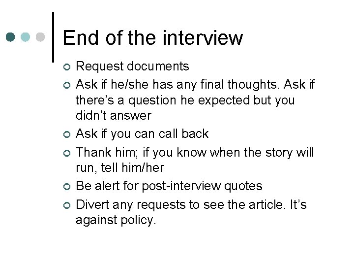 End of the interview ¢ ¢ ¢ Request documents Ask if he/she has any
