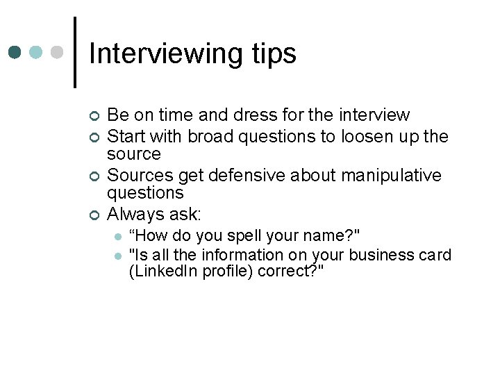 Interviewing tips ¢ ¢ Be on time and dress for the interview Start with