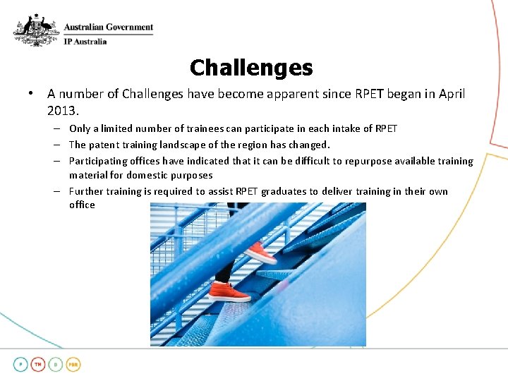 Challenges • A number of Challenges have become apparent since RPET began in April