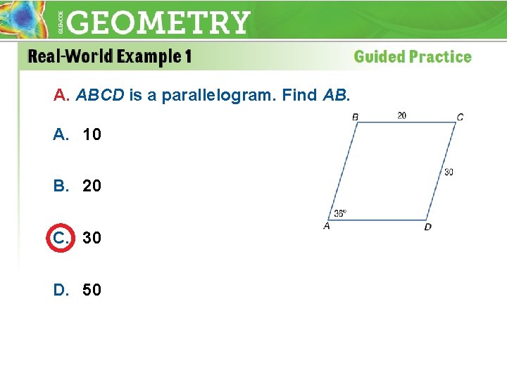 A. ABCD is a parallelogram. Find AB. A. 10 B. 20 C. 30 D.