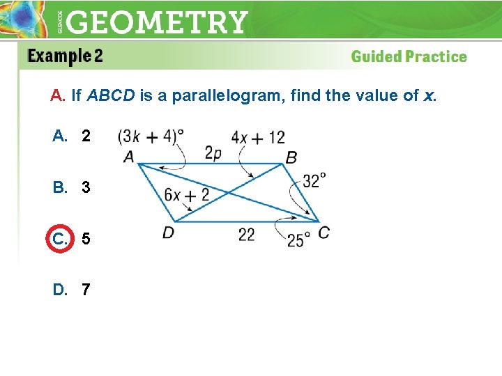 A. If ABCD is a parallelogram, find the value of x. A. 2 B.