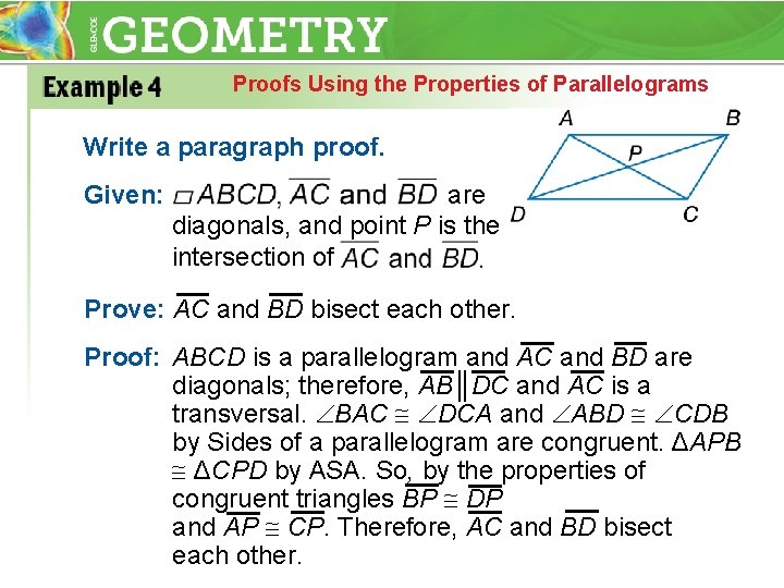 Proofs Using the Properties of Parallelograms Write a paragraph proof. Given: are diagonals, and
