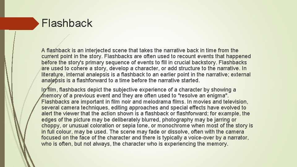 Flashback A flashback is an interjected scene that takes the narrative back in time