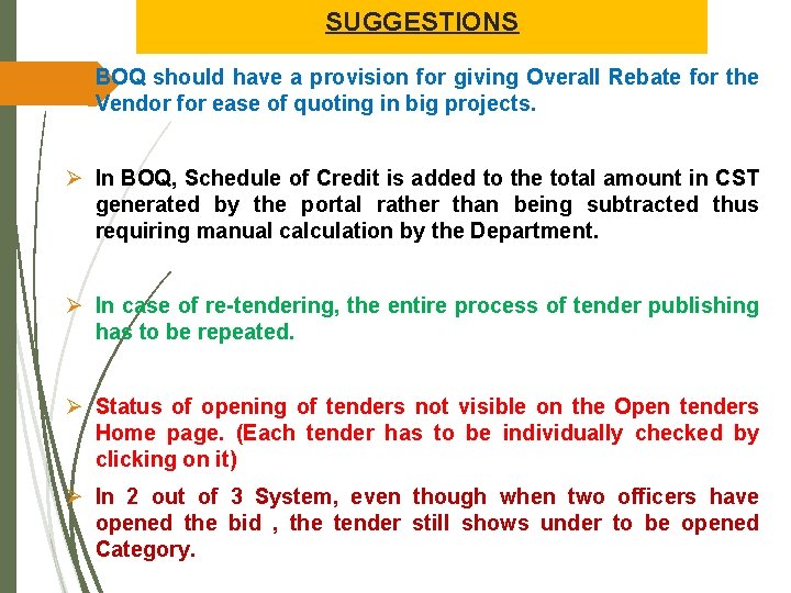SUGGESTIONS Ø BOQ should have a provision for giving Overall Rebate for the Vendor