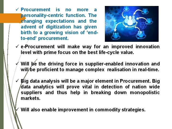 ü Procurement is no more a personality-centric function. The changing expectations and the advent