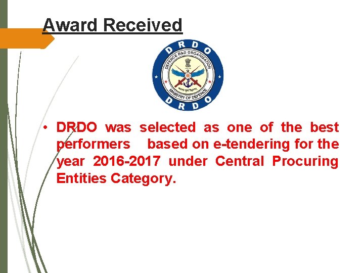 Award Received • DRDO was selected as one of the best performers based on