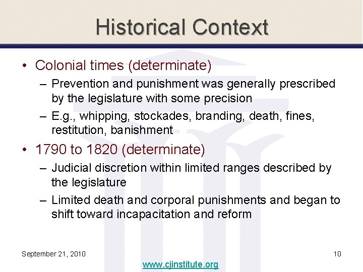 Historical Context • Colonial times (determinate) – Prevention and punishment was generally prescribed by