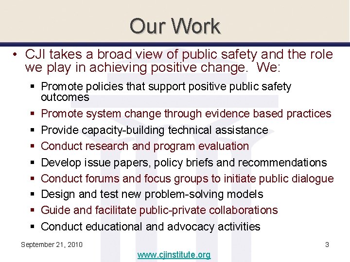 Our Work • CJI takes a broad view of public safety and the role