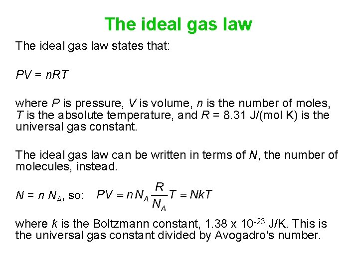 The ideal gas law states that: PV = n. RT where P is pressure,