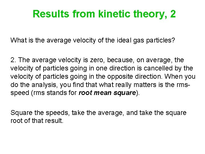 Results from kinetic theory, 2 What is the average velocity of the ideal gas