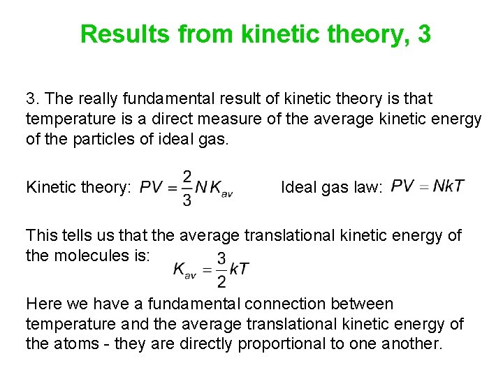 Results from kinetic theory, 3 3. The really fundamental result of kinetic theory is