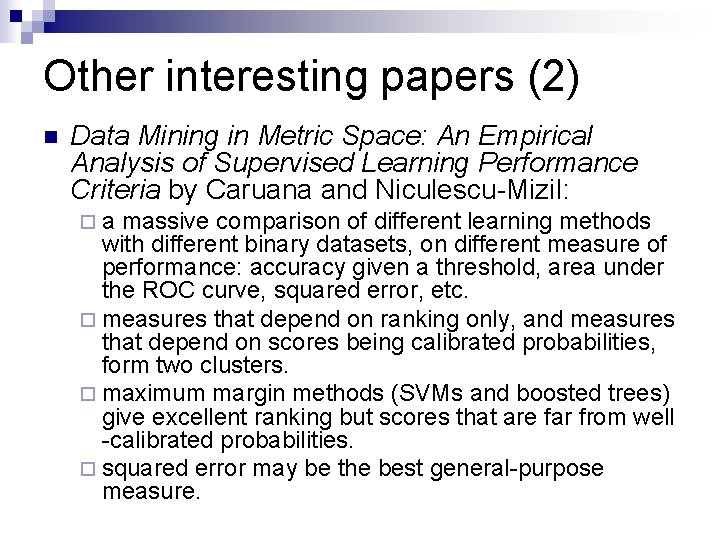 Other interesting papers (2) n Data Mining in Metric Space: An Empirical Analysis of