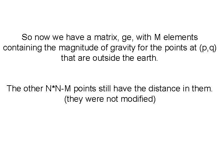 So now we have a matrix, ge, with M elements containing the magnitude of