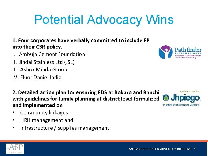 Potential Advocacy Wins 1. Four corporates have verbally committed to include FP into their