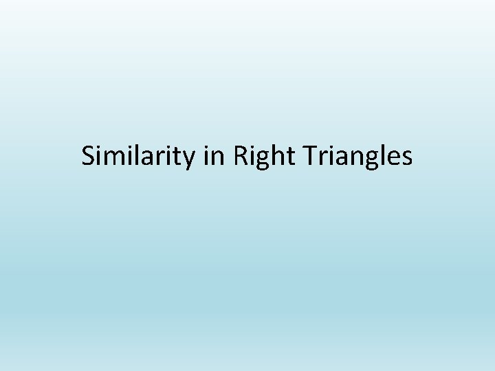 Similarity in Right Triangles 