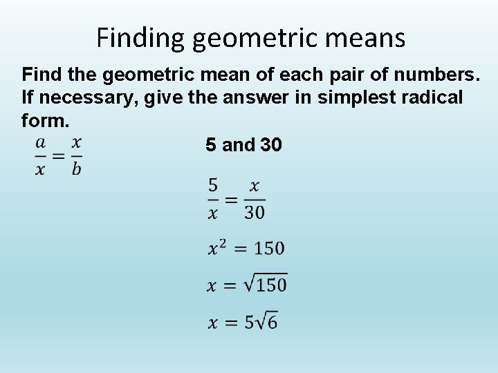 Finding geometric means Find the geometric mean of each pair of numbers. If necessary,