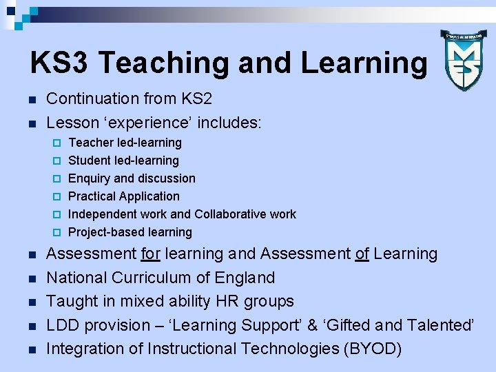 KS 3 Teaching and Learning n n Continuation from KS 2 Lesson ‘experience’ includes: