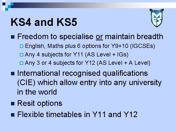 KS 4 and KS 5 n Freedom to specialise or maintain breadth ¨ English,