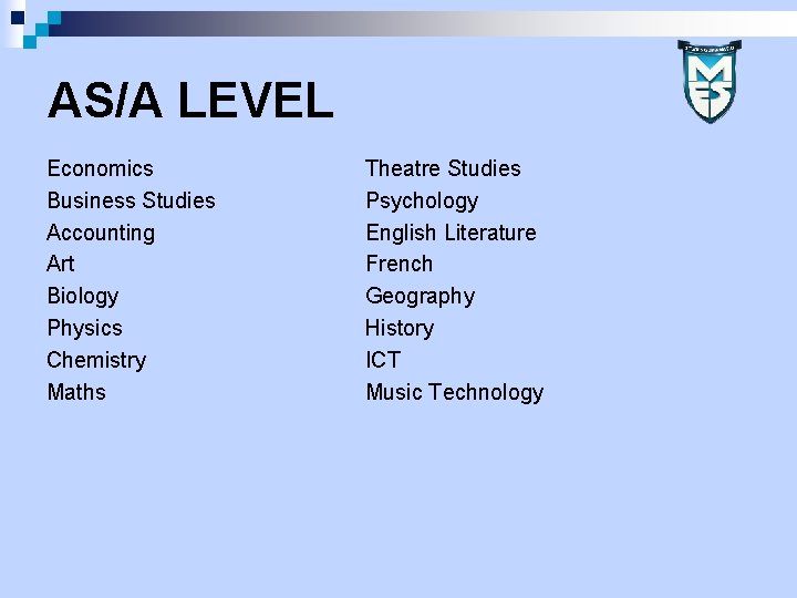 AS/A LEVEL Economics Business Studies Accounting Art Biology Physics Chemistry Maths Theatre Studies Psychology