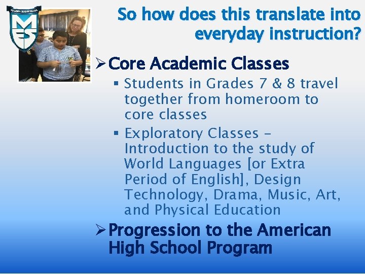 So how does this translate into everyday instruction? Ø Core Academic Classes § Students