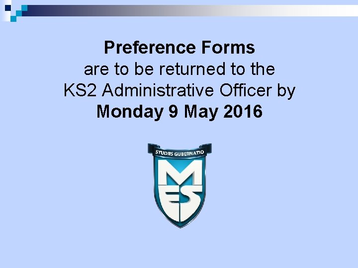 Preference Forms are to be returned to the KS 2 Administrative Officer by Monday