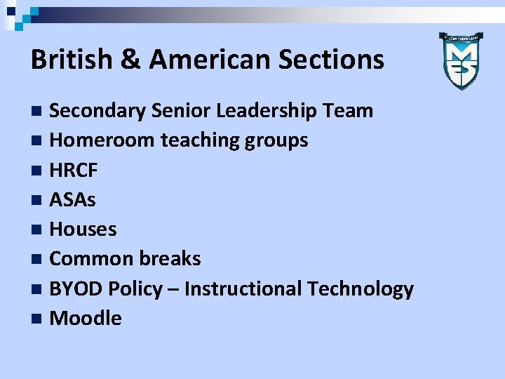 British & American Sections Secondary Senior Leadership Team n Homeroom teaching groups n HRCF