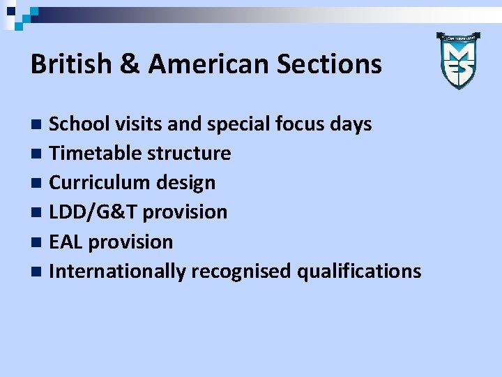 British & American Sections School visits and special focus days n Timetable structure n