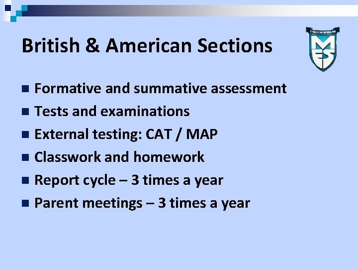 British & American Sections Formative and summative assessment n Tests and examinations n External