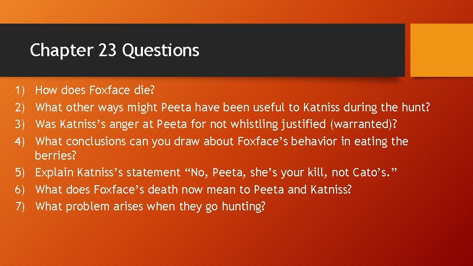 Chapter 23 Questions 1) 2) 3) 4) How does Foxface die? What other ways