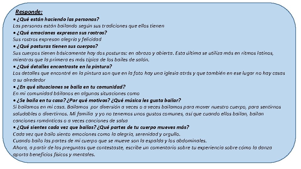 Responde: • ¿Qué están haciendo las personas? Las personas están bailando según sus tradiciones