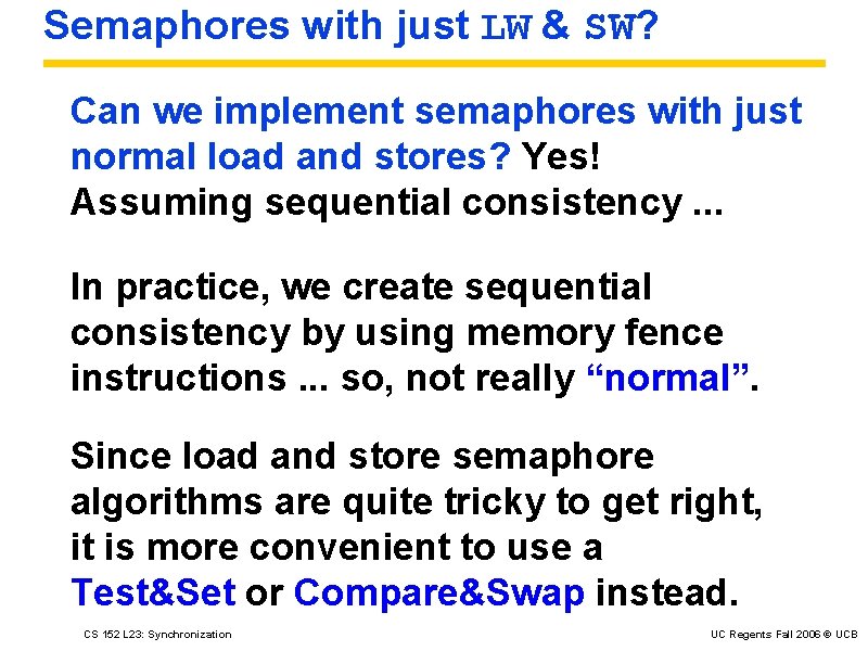 Semaphores with just LW & SW? Can we implement semaphores with just normal load