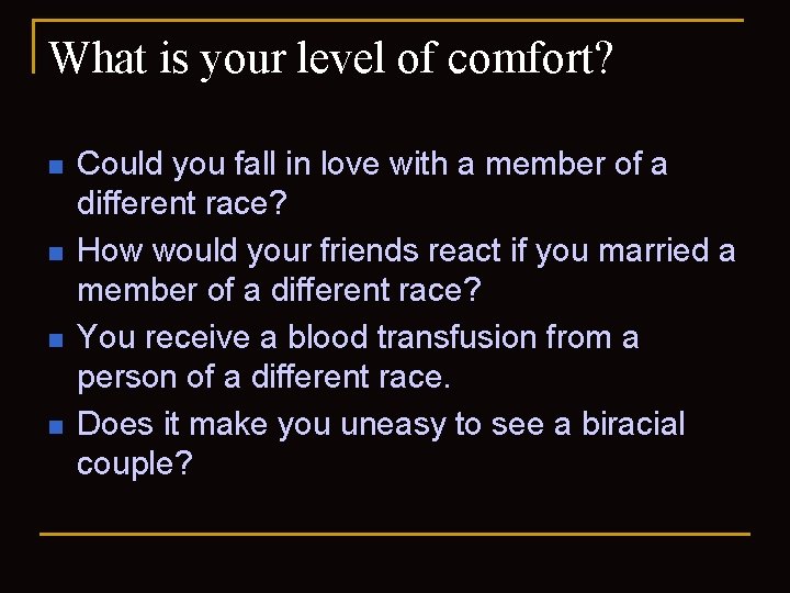 What is your level of comfort? n n Could you fall in love with