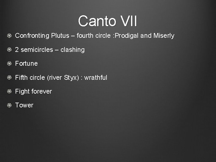 Canto VII Confronting Plutus – fourth circle : Prodigal and Miserly 2 semicircles –