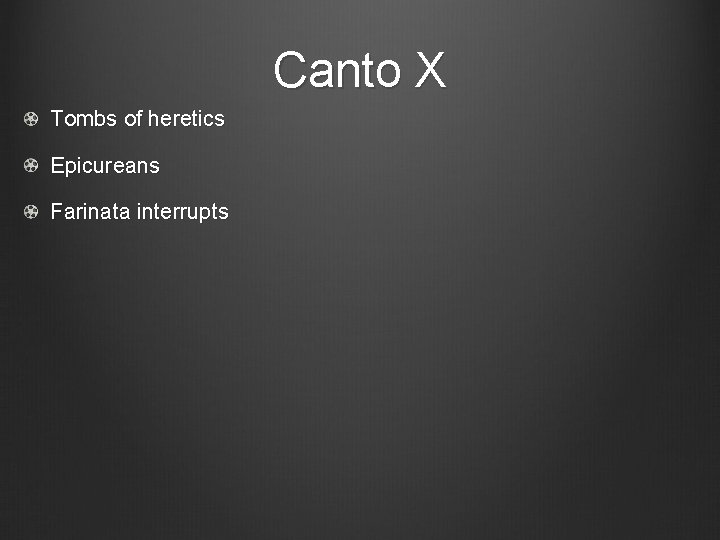 Canto X Tombs of heretics Epicureans F a ri n a t a i