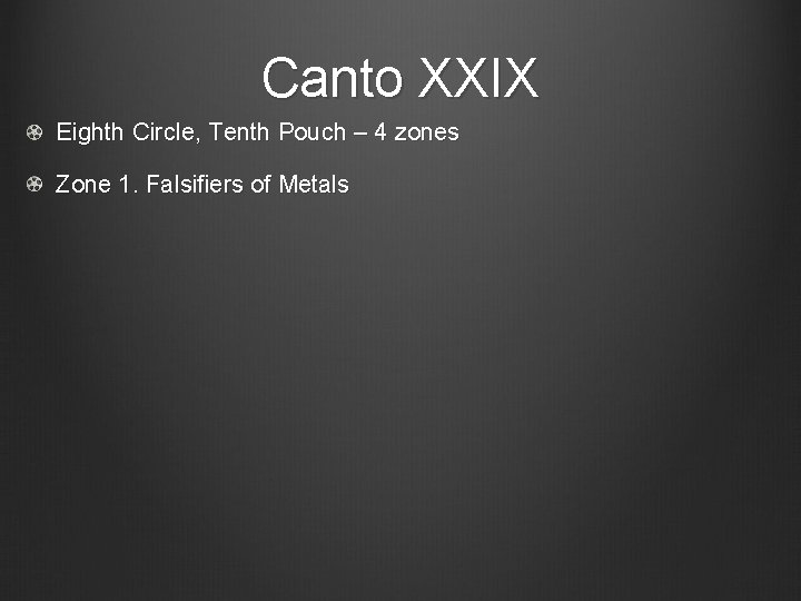 Canto XXIX Eighth Circle, Tenth Pouch – 4 zones Zone 1. Falsifiers of Metals