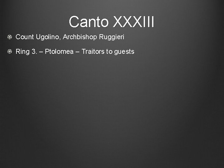Canto XXXIII Count Ugolino, Archbishop Ruggieri Ring 3. – Ptolomea – Traitors to guests