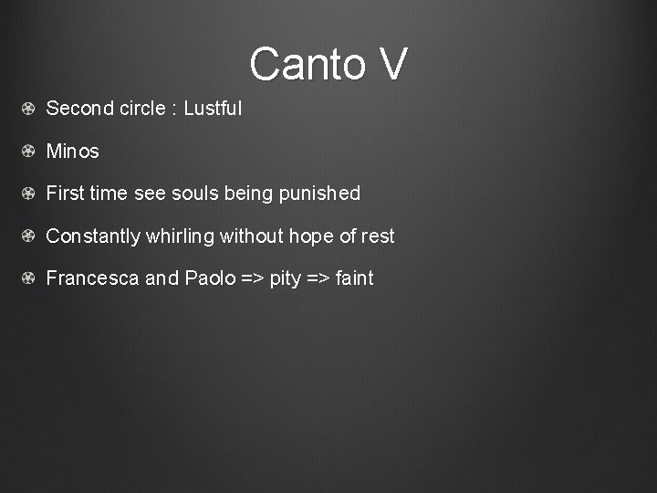 Canto V Second circle : Lustful Mi n o s First time see souls