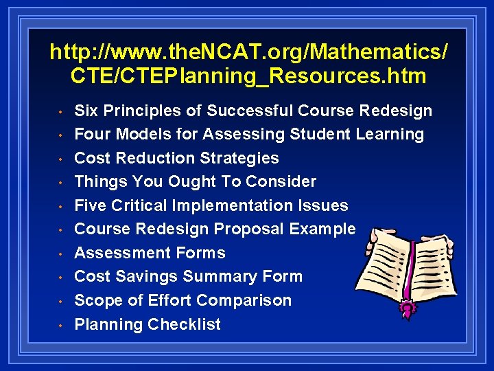 http: //www. the. NCAT. org/Mathematics/ CTE/CTEPlanning_Resources. htm • • • Six Principles of Successful