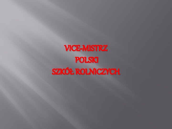 VICE-MISTRZ POLSKI SZKÓŁ ROLNICZYCH 