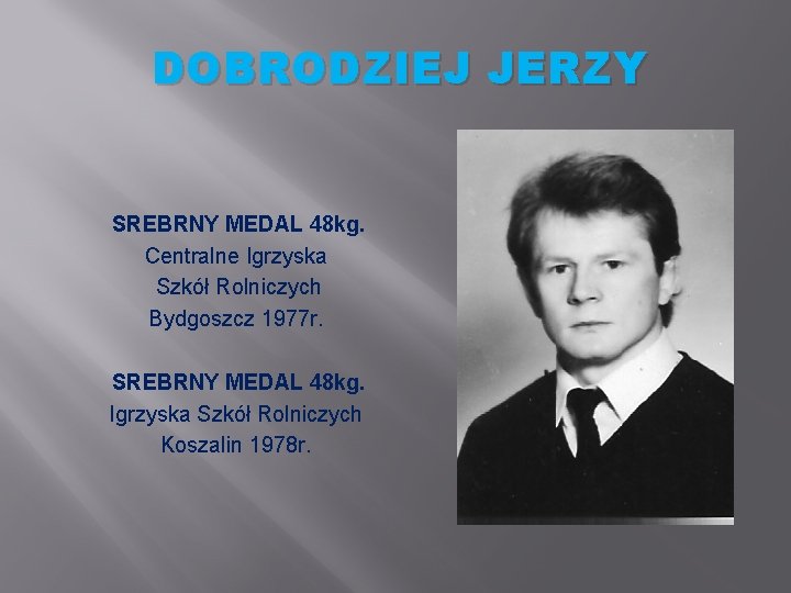 DOBRODZIEJ JERZY SREBRNY MEDAL 48 kg. Centralne Igrzyska Szkół Rolniczych Bydgoszcz 1977 r. SREBRNY