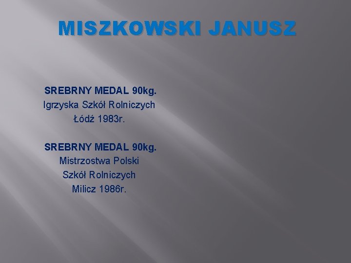 MISZKOWSKI JANUSZ SREBRNY MEDAL 90 kg. Igrzyska Szkół Rolniczych Łódź 1983 r. SREBRNY MEDAL