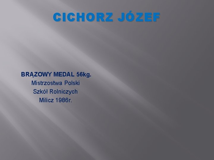 CICHORZ JÓZEF BRĄZOWY MEDAL 56 kg. Mistrzostwa Polski Szkół Rolniczych Milicz 1986 r. 