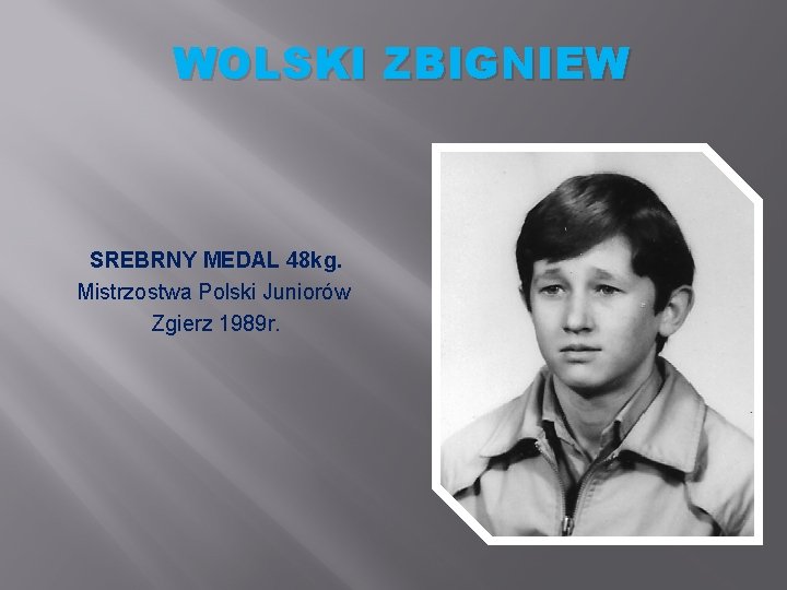 WOLSKI ZBIGNIEW SREBRNY MEDAL 48 kg. Mistrzostwa Polski Juniorów Zgierz 1989 r. 