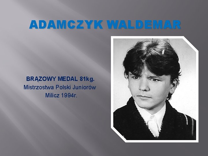 ADAMCZYK WALDEMAR BRĄZOWY MEDAL 81 kg. Mistrzostwa Polski Juniorów Milicz 1994 r. 