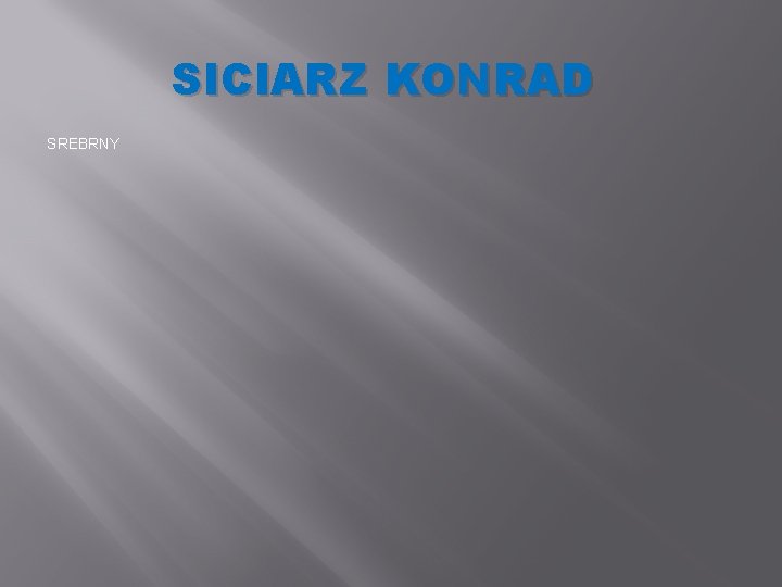 SICIARZ KONRAD SREBRNY 